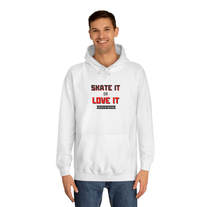 Skate It or Love It Unisex Hoodie