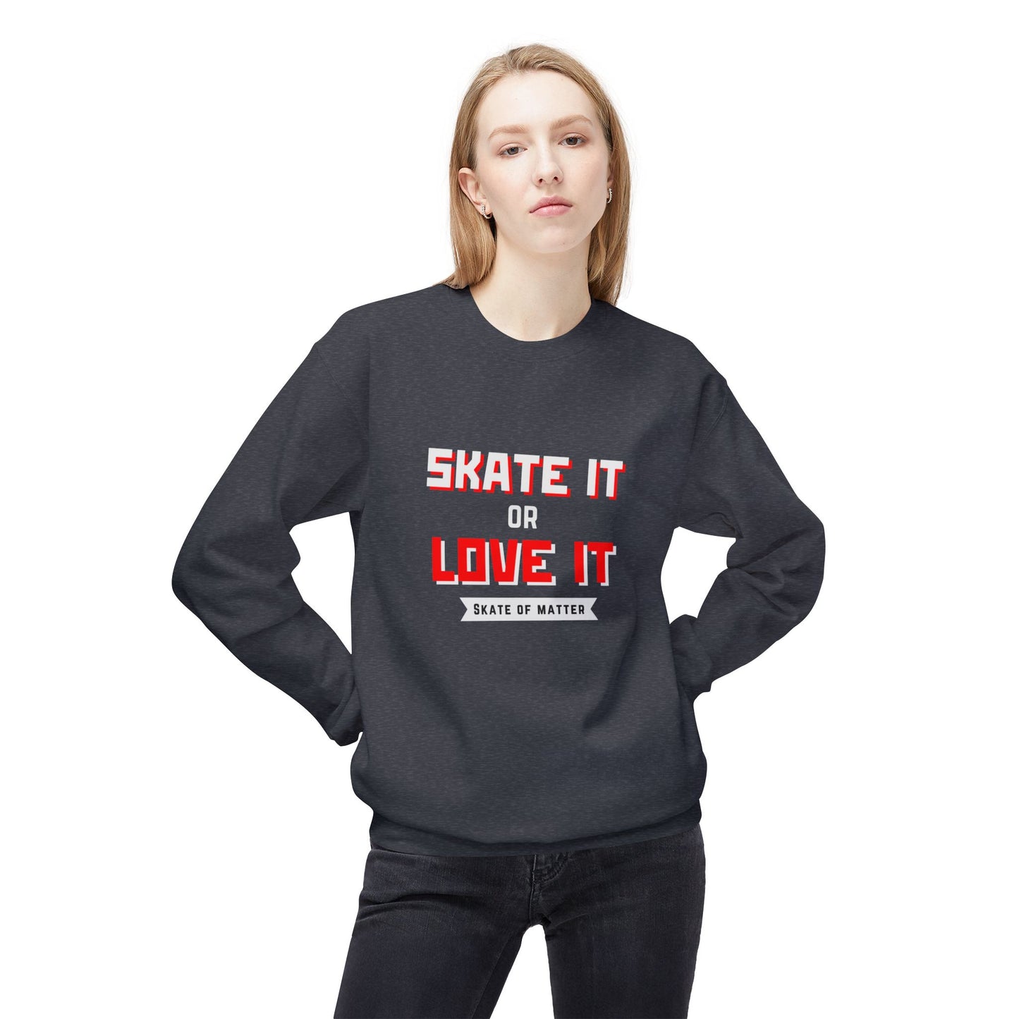 Skate It Or Love It Unisex Fleece Crewneck Sweatshirt