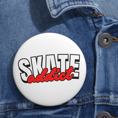 Skate Addict Pin Button