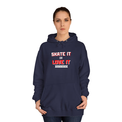 Skate It or Love It Unisex Hoodie