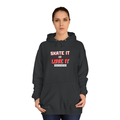 Skate It or Love It Unisex Hoodie