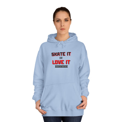 Skate It or Love It Unisex Hoodie