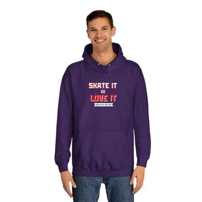 Skate It or Love It Unisex Hoodie