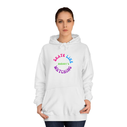 Colorful Skate Like Nobody's Watching Unisex Hoodie