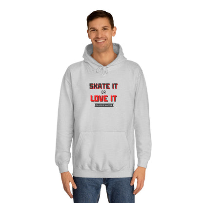 Skate It or Love It Unisex Hoodie