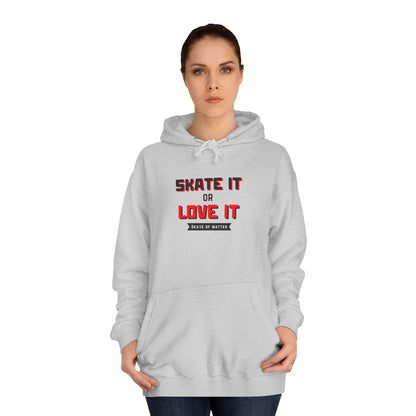 Skate It or Love It Unisex Hoodie