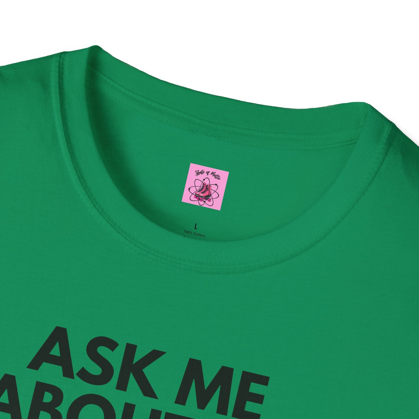 Ask Me About My Roller Skates Unisex T-Shirt