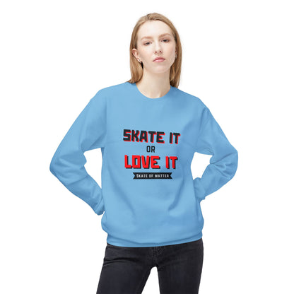 Skate It Or Love It Unisex Fleece Crewneck Sweatshirt