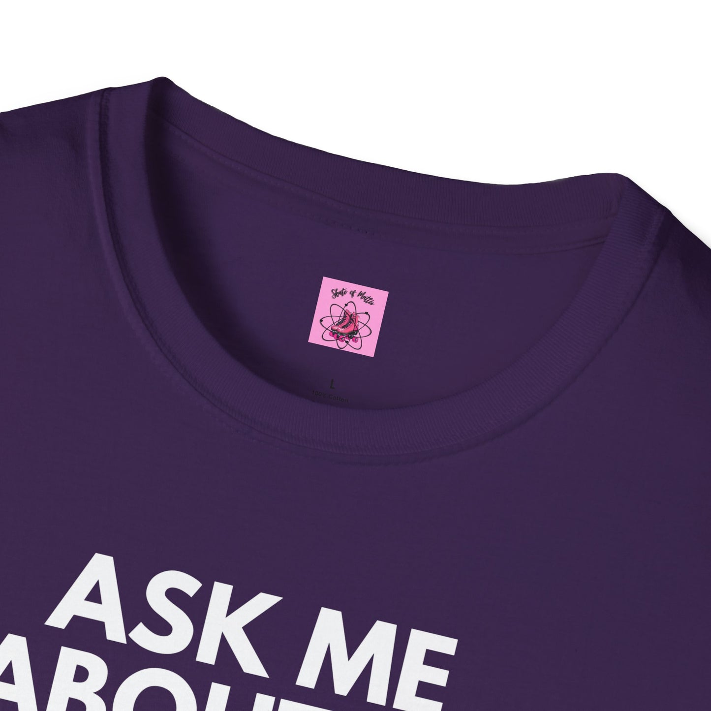 Ask Me About My Roller Skates Unisex T-Shirt