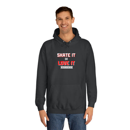 Skate It or Love It Unisex Hoodie