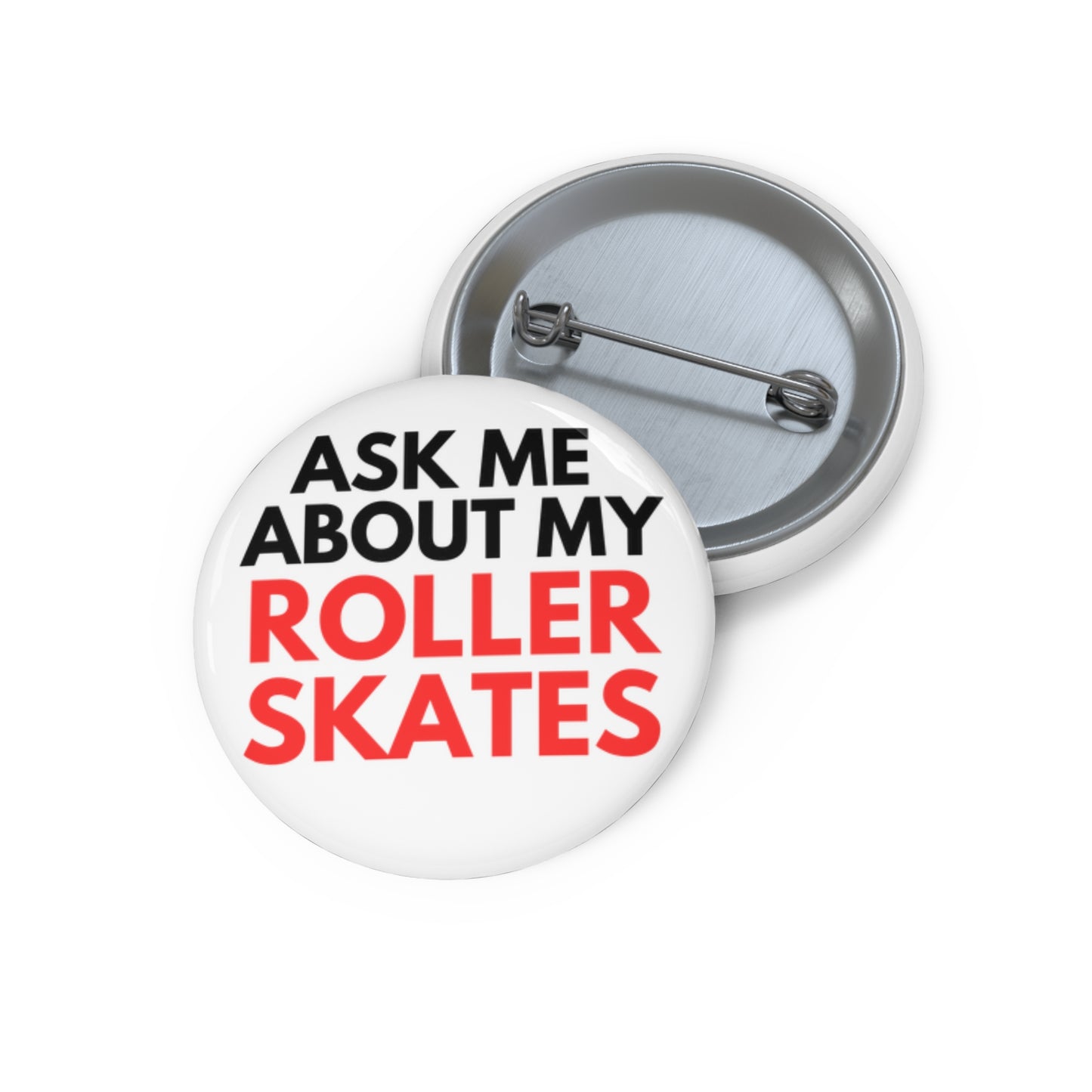 Accessories - Ask Me About My Roller Skates Pin Button - Skate of Matter LLC