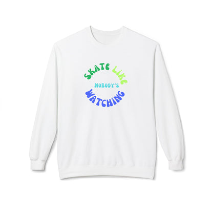 Sweatshirt - BlueGreen Skate Like Nobodys Watching Unisex Fleece Crewneck Sweatshirt - Skate of Matter LLC