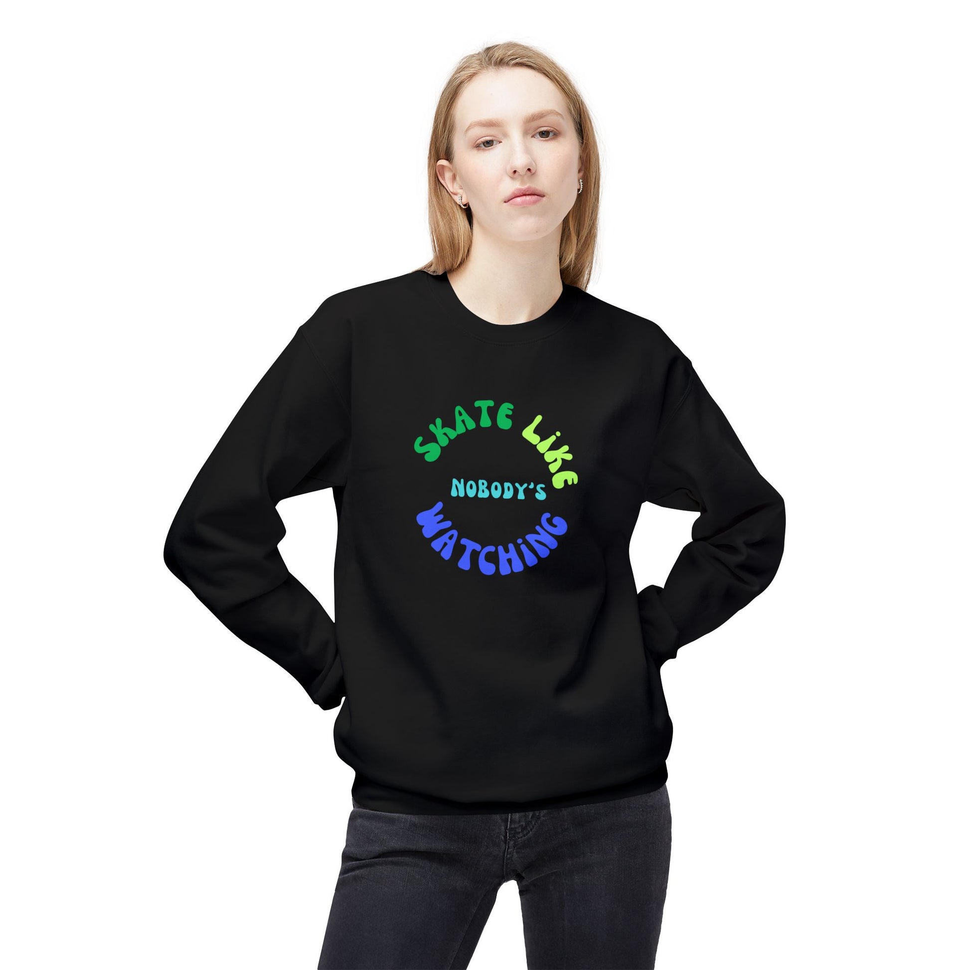 Sweatshirt - BlueGreen Skate Like Nobodys Watching Unisex Fleece Crewneck Sweatshirt - Skate of Matter LLC