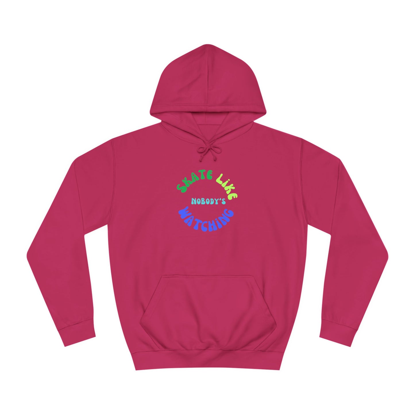 Hoodie - BlueGreen Skate Like Nobodys Watching Unisex Hoodie - Skate of Matter LLC