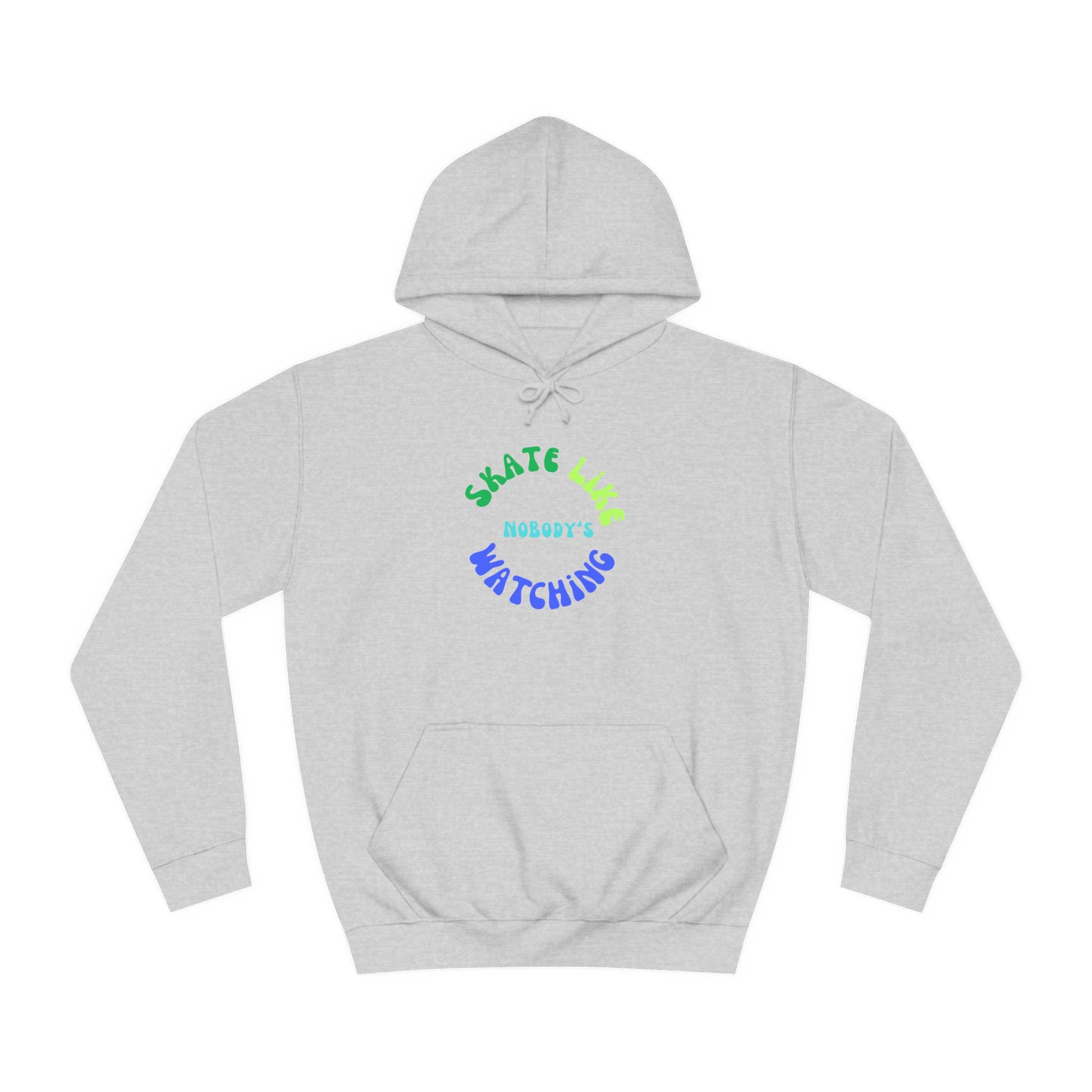 Hoodie - BlueGreen Skate Like Nobodys Watching Unisex Hoodie - Skate of Matter LLC