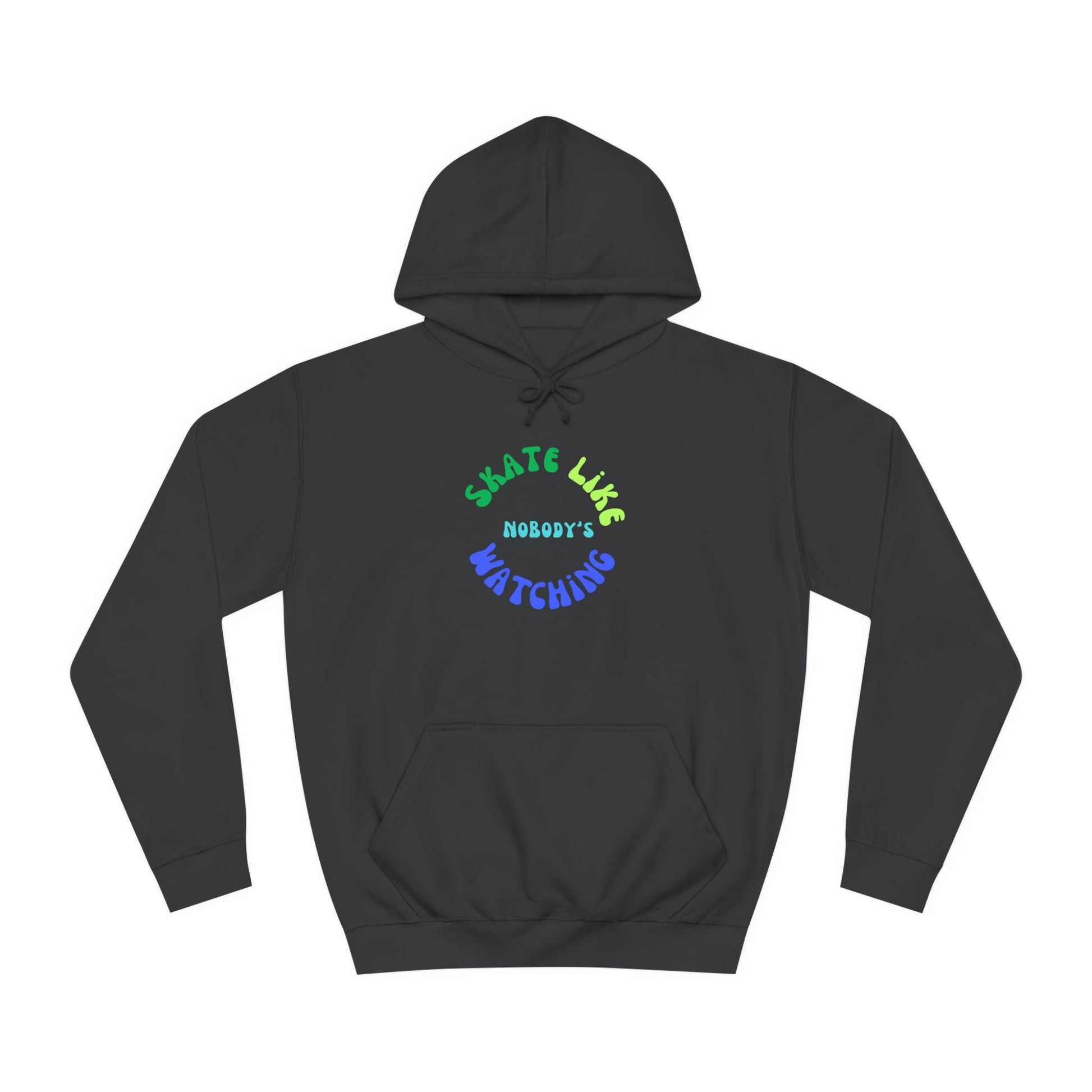 Hoodie - BlueGreen Skate Like Nobodys Watching Unisex Hoodie - Skate of Matter LLC