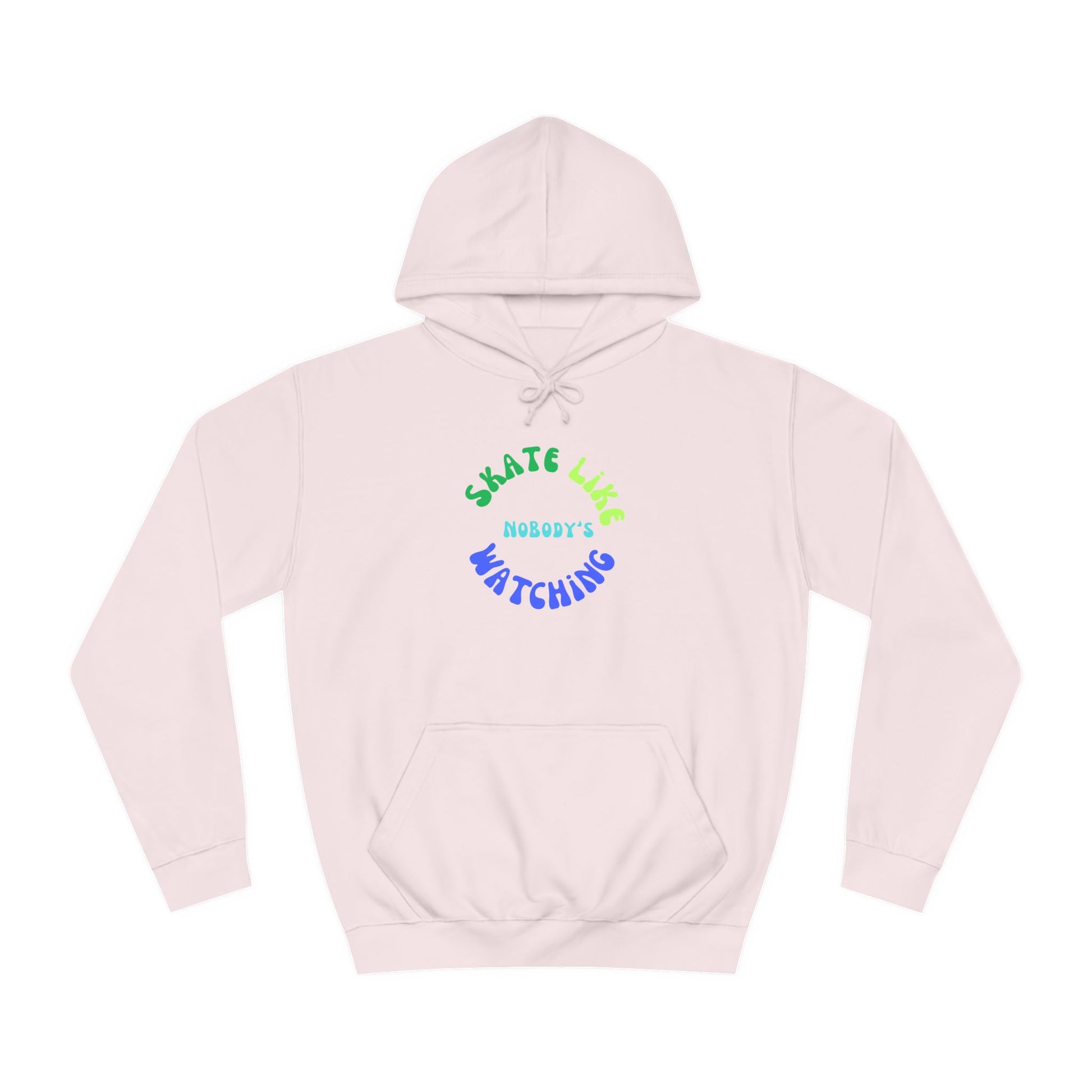 Hoodie - BlueGreen Skate Like Nobodys Watching Unisex Hoodie - Skate of Matter LLC