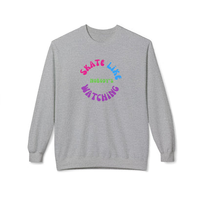 Sweatshirt - Colorful Skate Like Nobodys Watching Unisex Fleece Crewneck Sweatshirt - Skate of Matter LLC