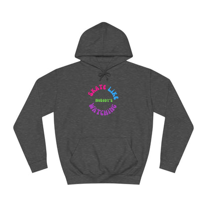 Hoodie - Colorful Skate Like Nobodys Watching Unisex Hoodie - Skate of Matter LLC