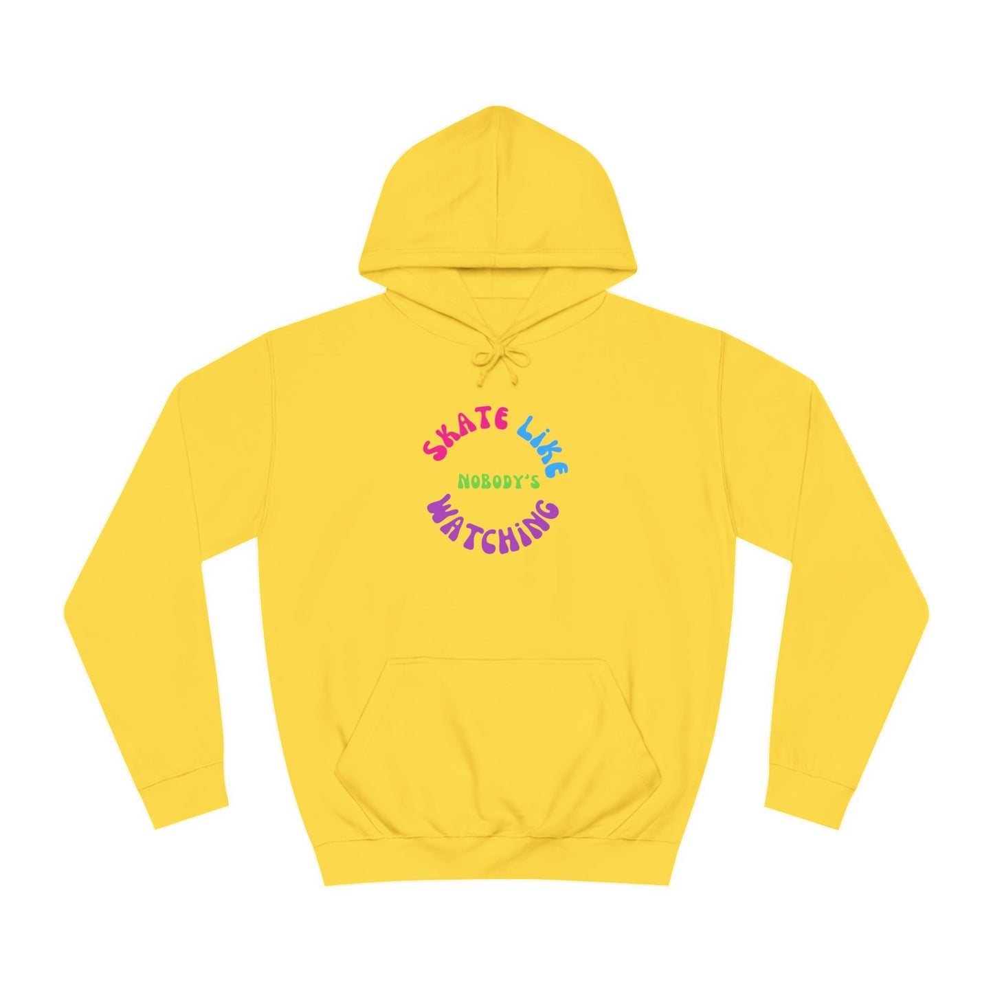 Hoodie - Colorful Skate Like Nobodys Watching Unisex Hoodie - Skate of Matter LLC