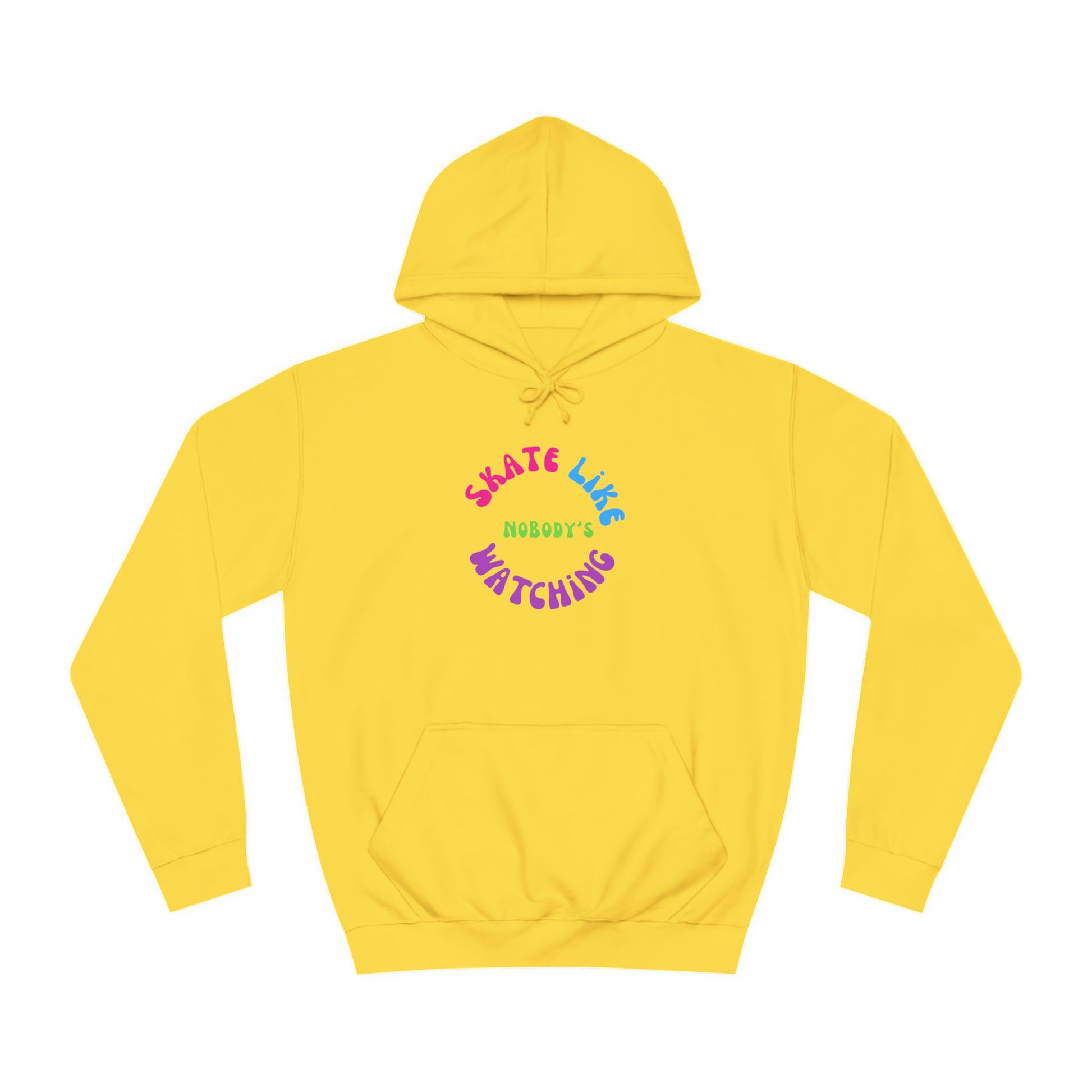 Hoodie - Colorful Skate Like Nobodys Watching Unisex Hoodie - Skate of Matter LLC