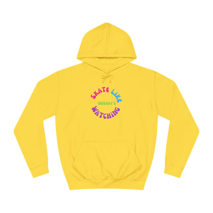 Hoodie - Colorful Skate Like Nobodys Watching Unisex Hoodie - Skate of Matter LLC