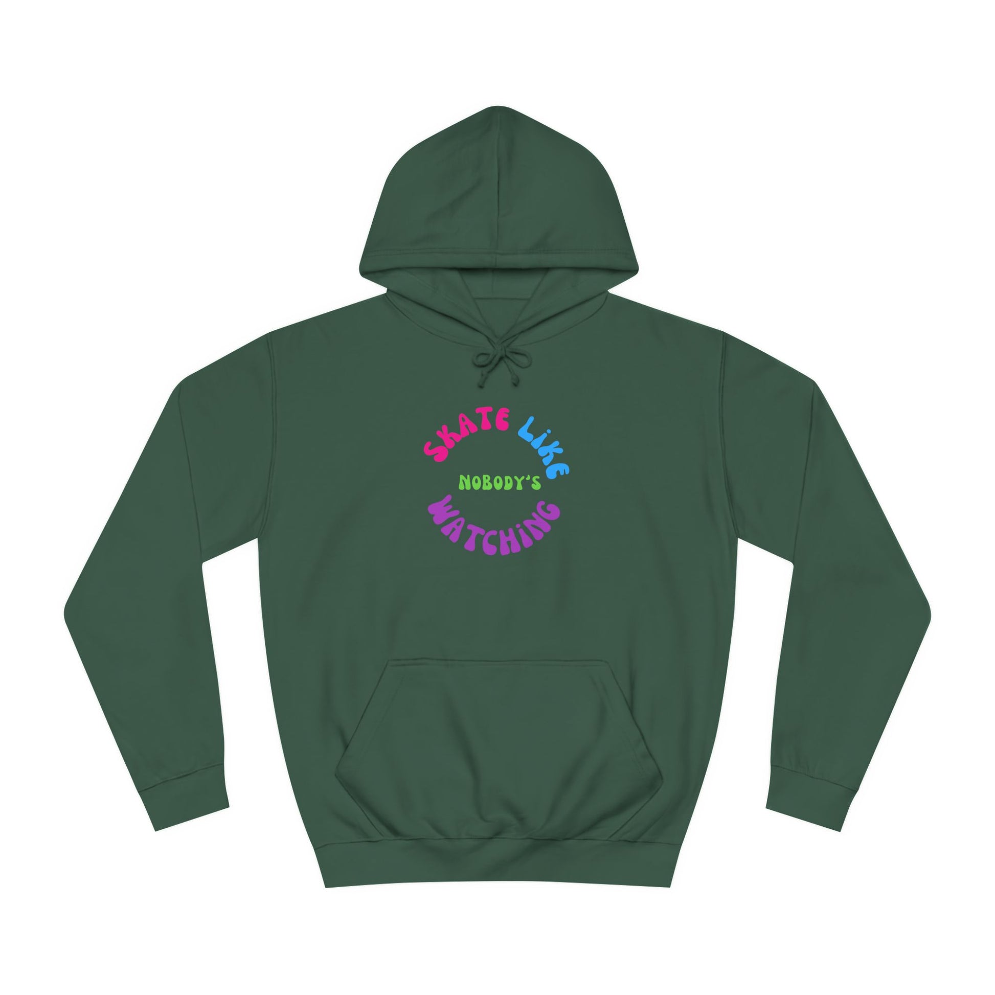 Hoodie - Colorful Skate Like Nobodys Watching Unisex Hoodie - Skate of Matter LLC