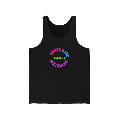 Tank Top - Colorful Skate Like Nobodys Watching Unisex Tank - Skate of Matter LLC