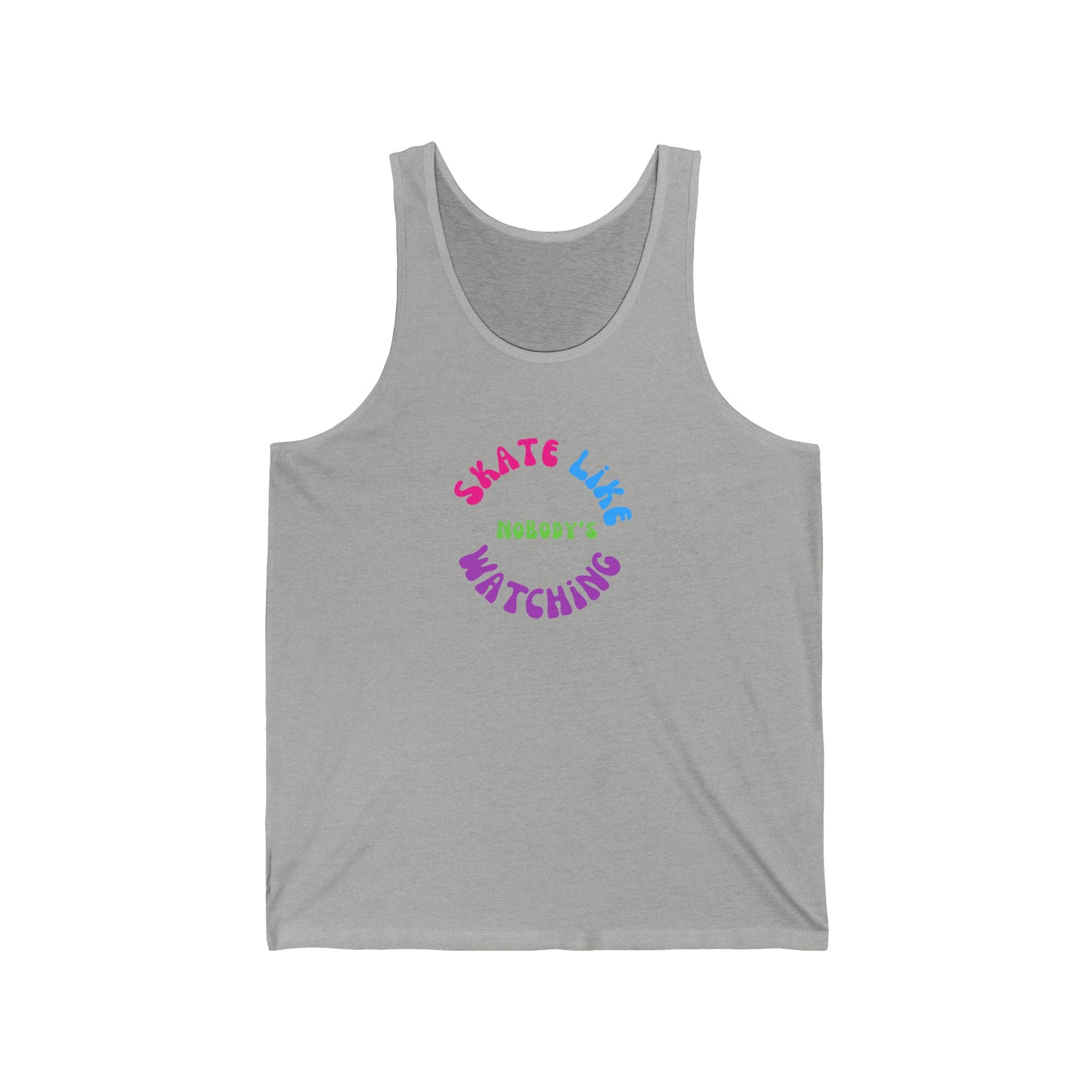 Tank Top - Colorful Skate Like Nobodys Watching Unisex Tank - Skate of Matter LLC