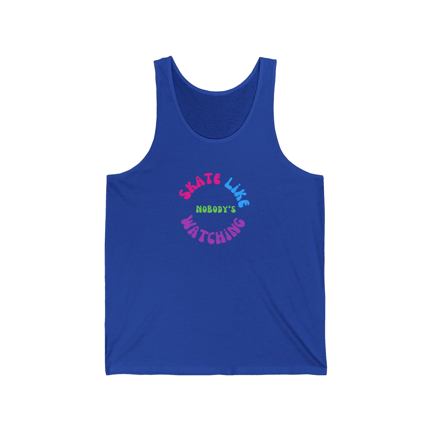 Tank Top - Colorful Skate Like Nobodys Watching Unisex Tank - Skate of Matter LLC