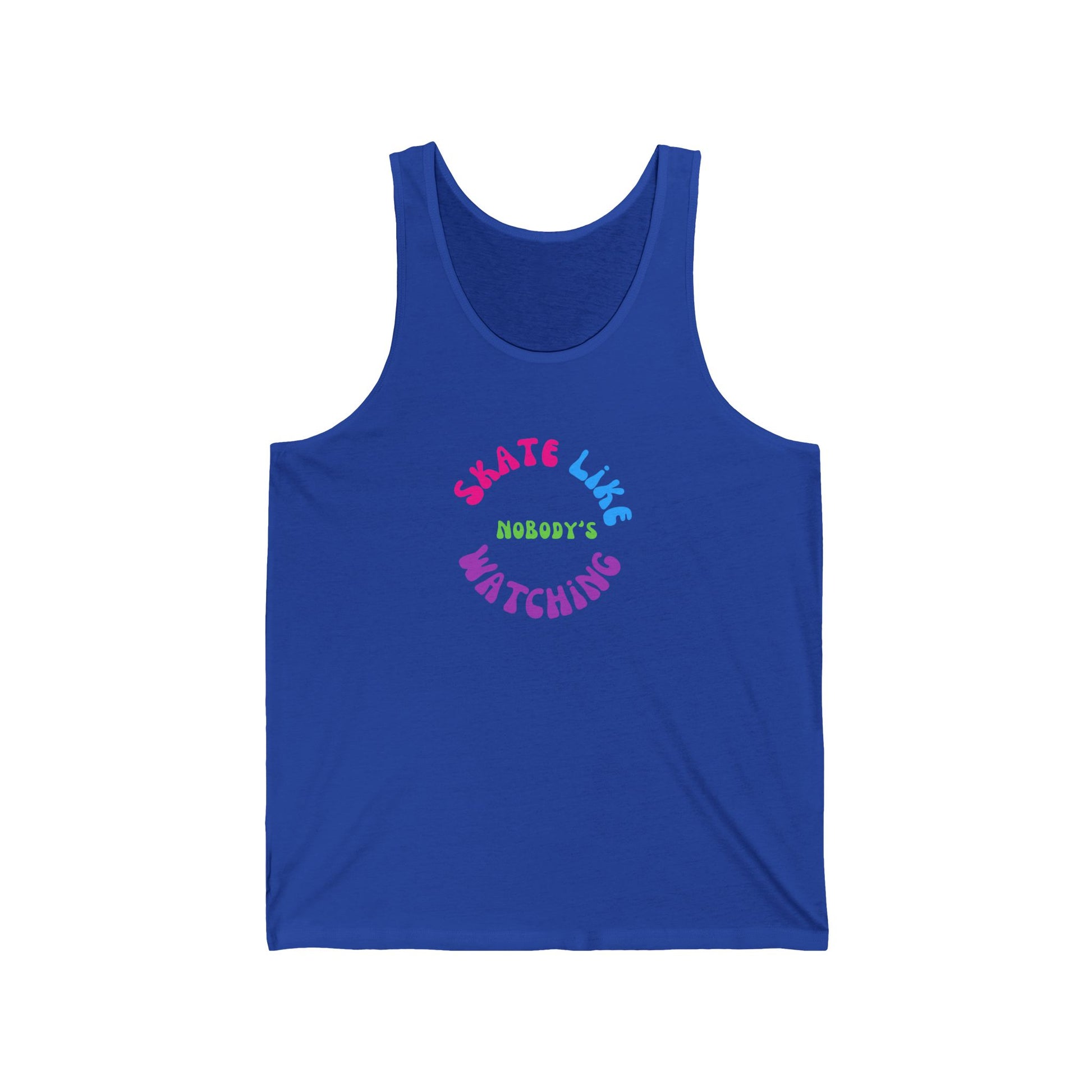 Tank Top - Colorful Skate Like Nobodys Watching Unisex Tank - Skate of Matter LLC