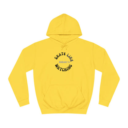 Hoodie - Monotone Skate Like Nobodys Watching Unisex Hoodie - Skate of Matter LLC