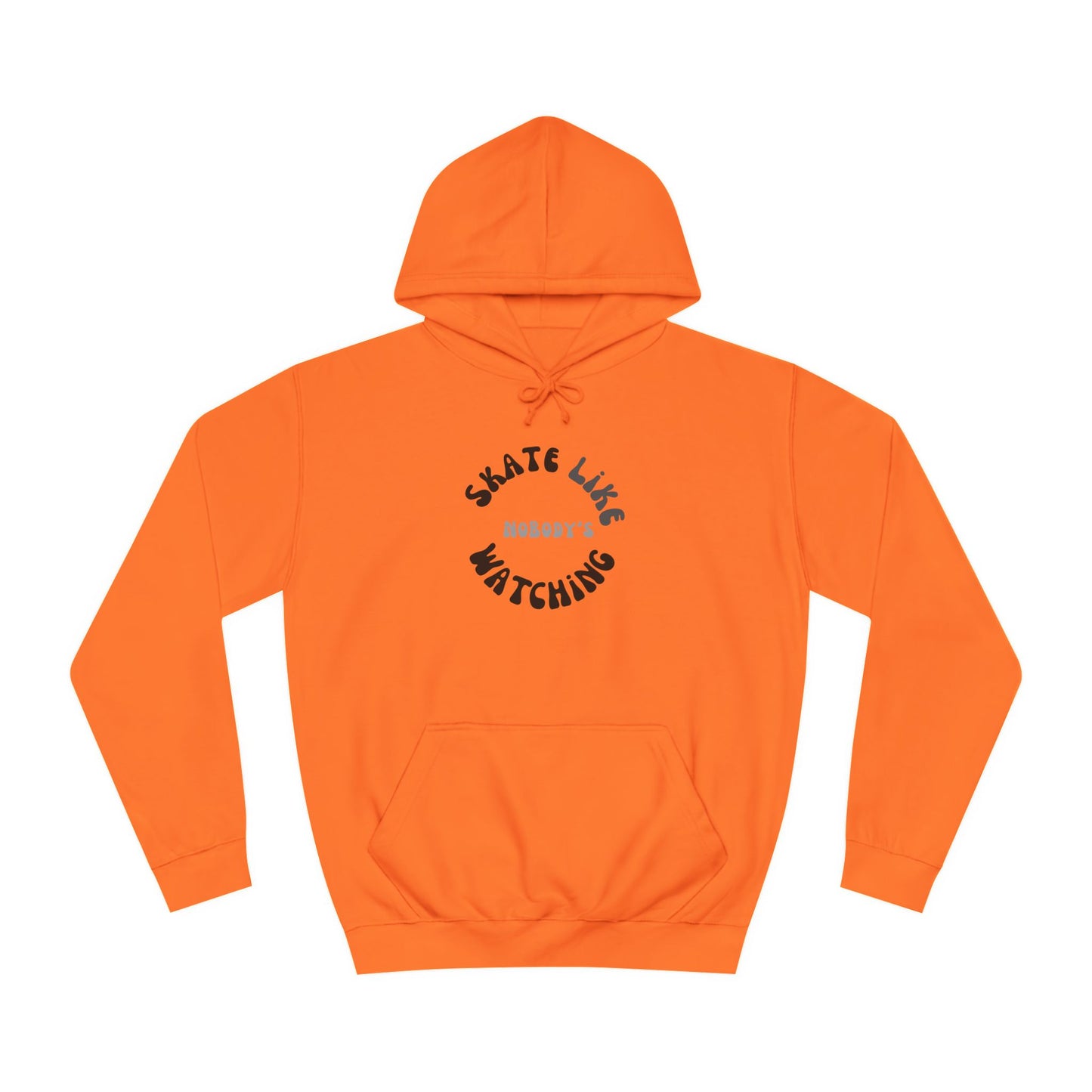 Hoodie - Monotone Skate Like Nobodys Watching Unisex Hoodie - Skate of Matter LLC