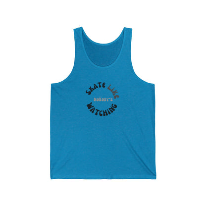 Tank Top - Monotone Skate Like Nobodys Watching Unisex Tank - Skate of Matter LLC