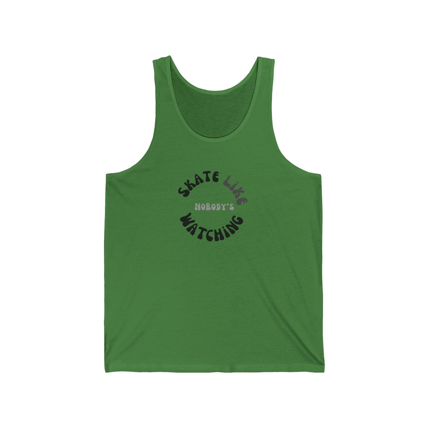 Tank Top - Monotone Skate Like Nobodys Watching Unisex Tank - Skate of Matter LLC