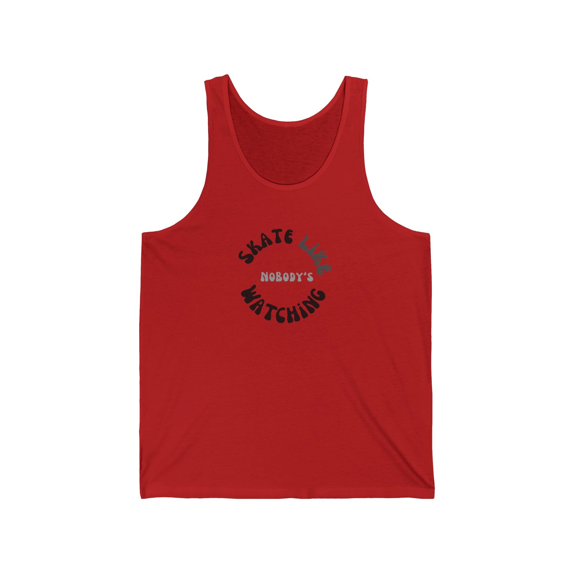 Tank Top - Monotone Skate Like Nobodys Watching Unisex Tank - Skate of Matter LLC