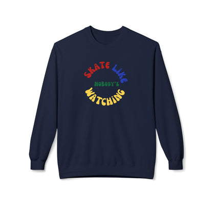 Sweatshirt - Primary Skate Like Nobodys Watching Unisex Fleece Crewneck Sweatshirt - Skate of Matter LLC