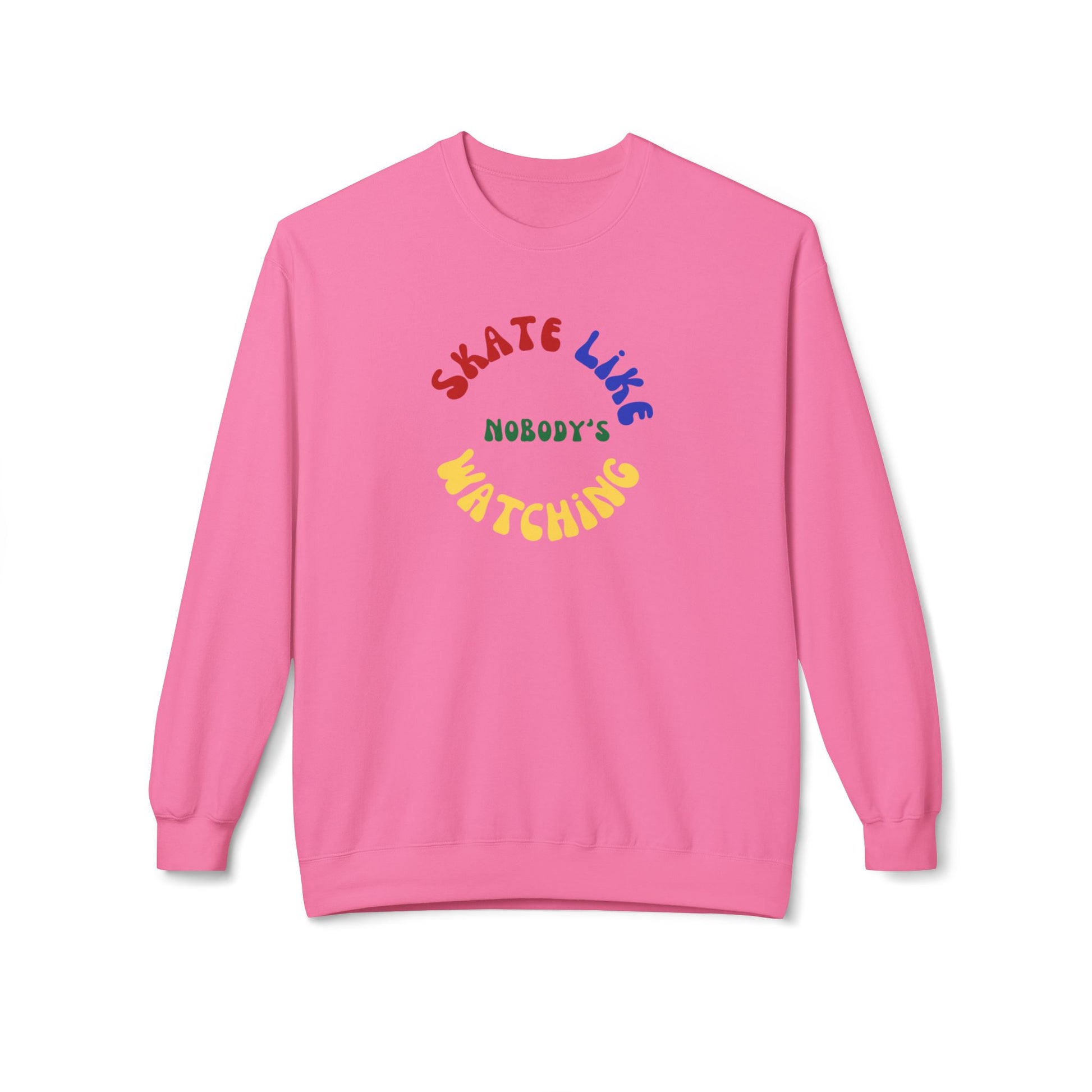 Sweatshirt - Primary Skate Like Nobodys Watching Unisex Fleece Crewneck Sweatshirt - Skate of Matter LLC