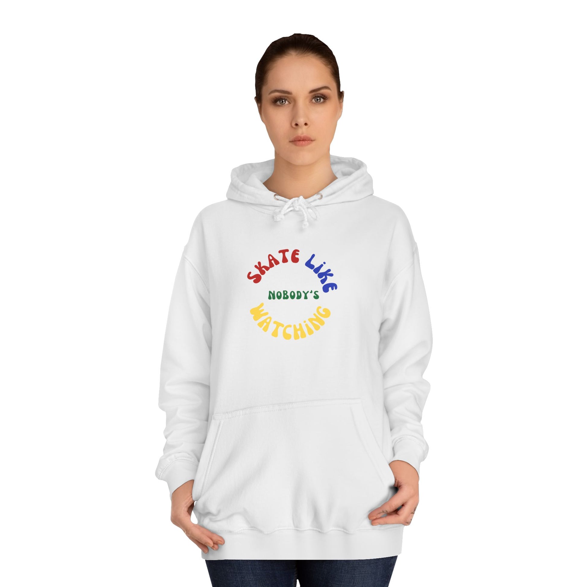 Hoodie - Primary Skate Like Nobodys Watching Unisex Hoodie - Skate of Matter LLC