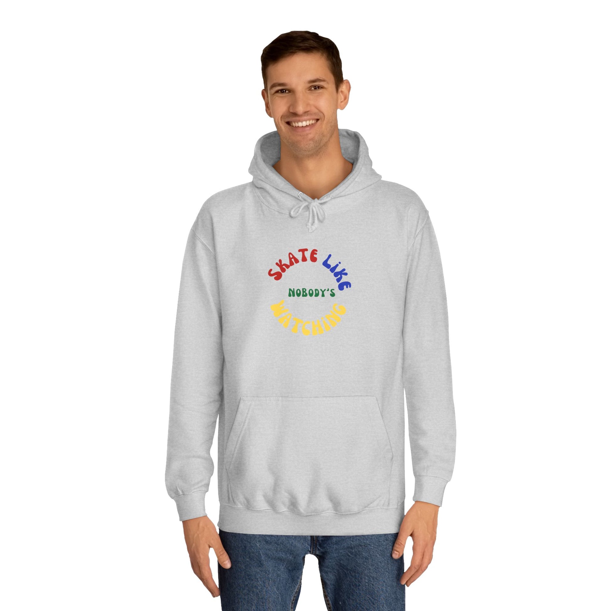 Hoodie - Primary Skate Like Nobodys Watching Unisex Hoodie - Skate of Matter LLC