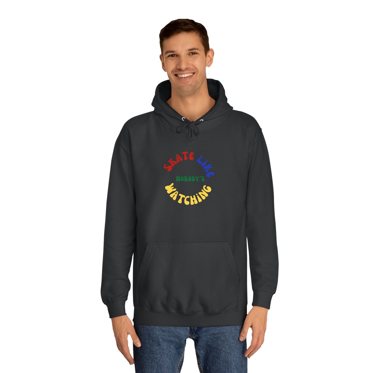 Hoodie - Primary Skate Like Nobodys Watching Unisex Hoodie - Skate of Matter LLC