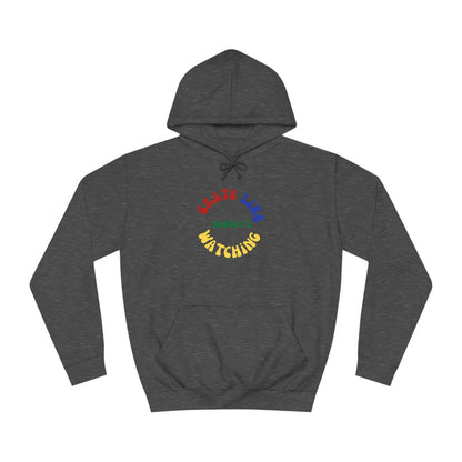 Hoodie - Primary Skate Like Nobodys Watching Unisex Hoodie - Skate of Matter LLC