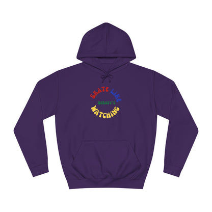 Hoodie - Primary Skate Like Nobodys Watching Unisex Hoodie - Skate of Matter LLC