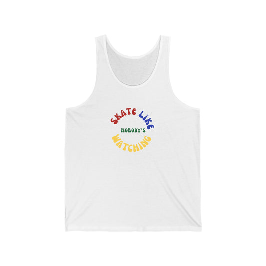 Tank Top - Primary Skate Like Nobodys Watching Unisex Tank - Skate of Matter LLC