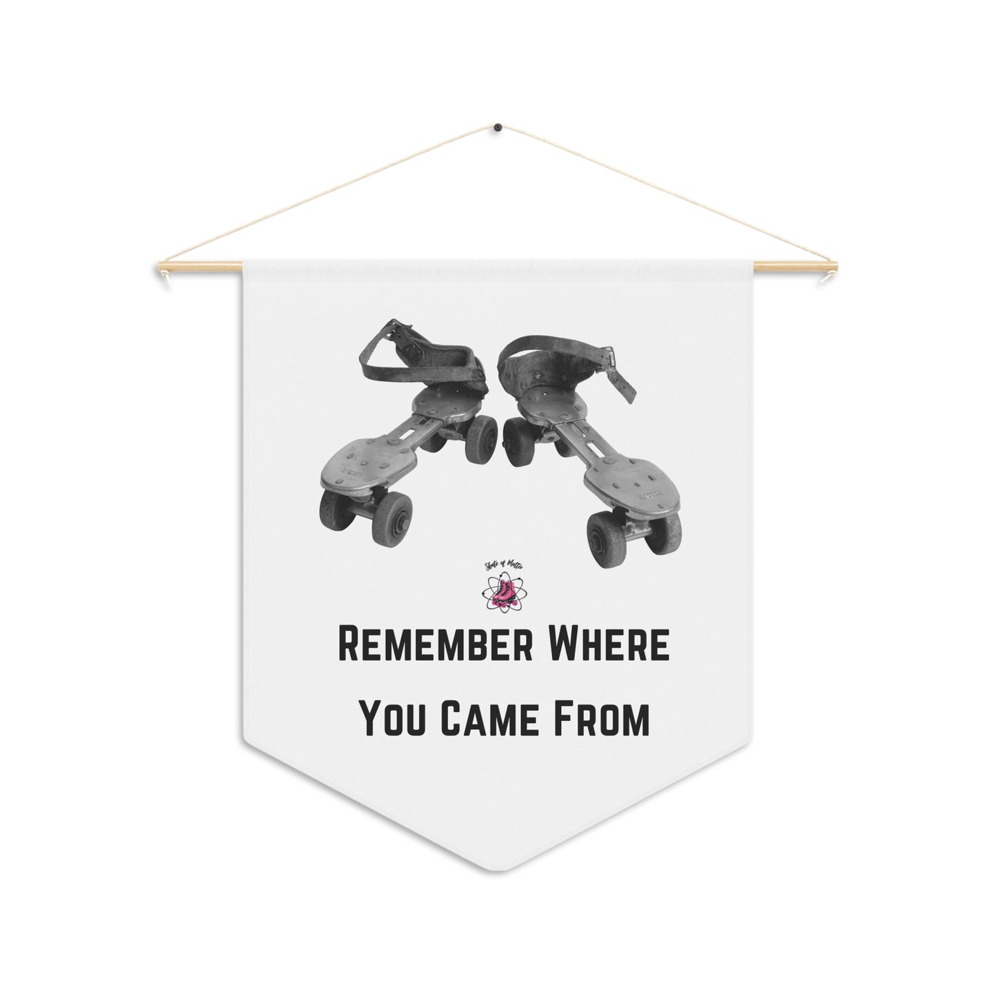 Home Decor - Remember Where You Came From Vintage Roller Skate Pennant - Skate of Matter LLC