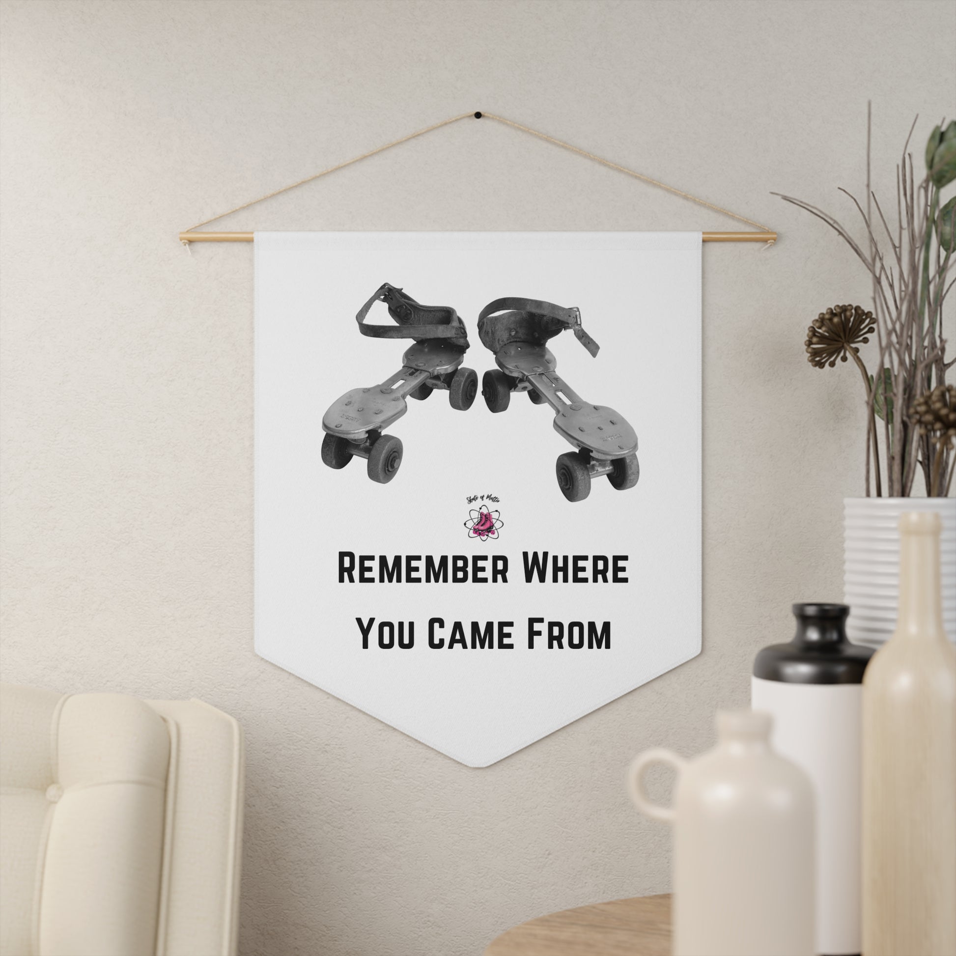 Home Decor - Remember Where You Came From Vintage Roller Skate Pennant - Skate of Matter LLC