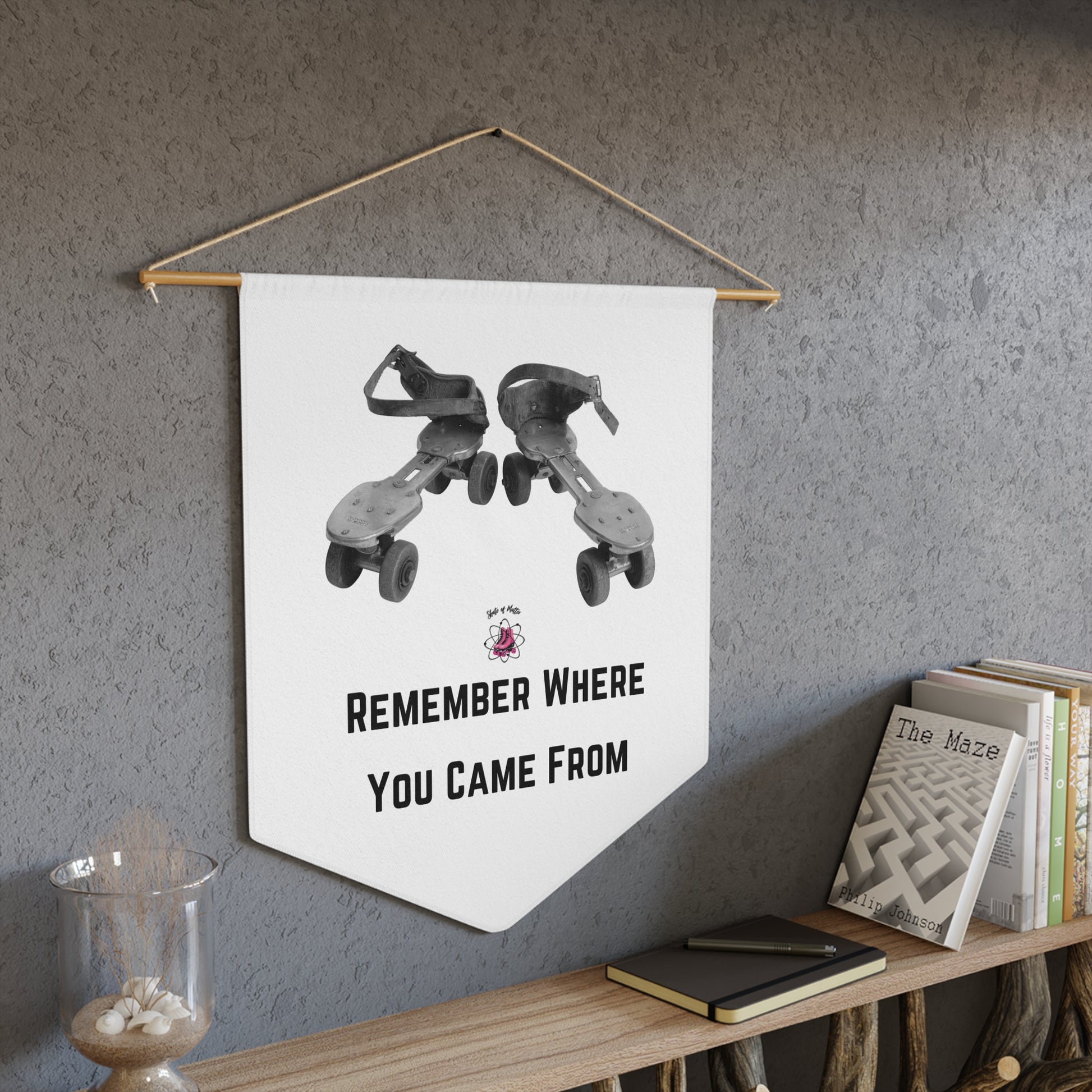 Home Decor - Remember Where You Came From Vintage Roller Skate Pennant - Skate of Matter LLC