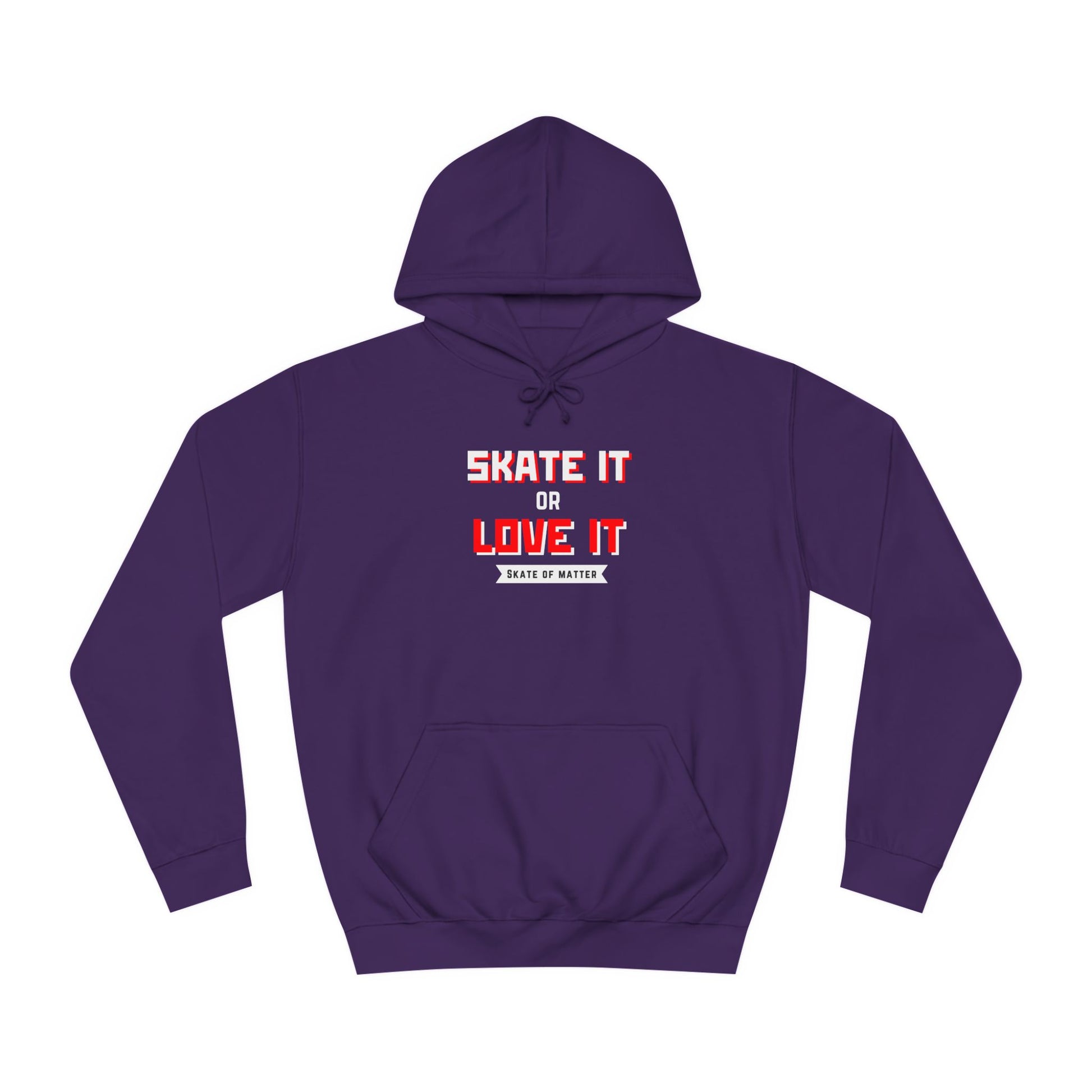 Hoodie - Skate It or Love It Unisex Hoodie - Skate of Matter LLC