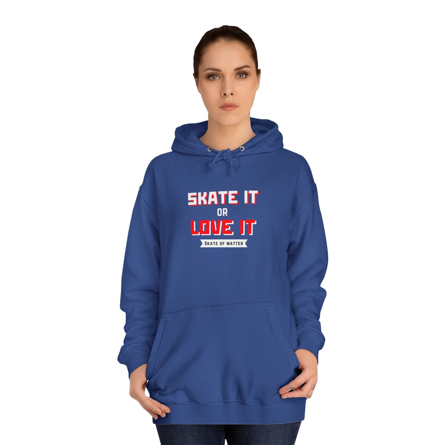 Hoodie - Skate It or Love It Unisex Hoodie - Skate of Matter LLC