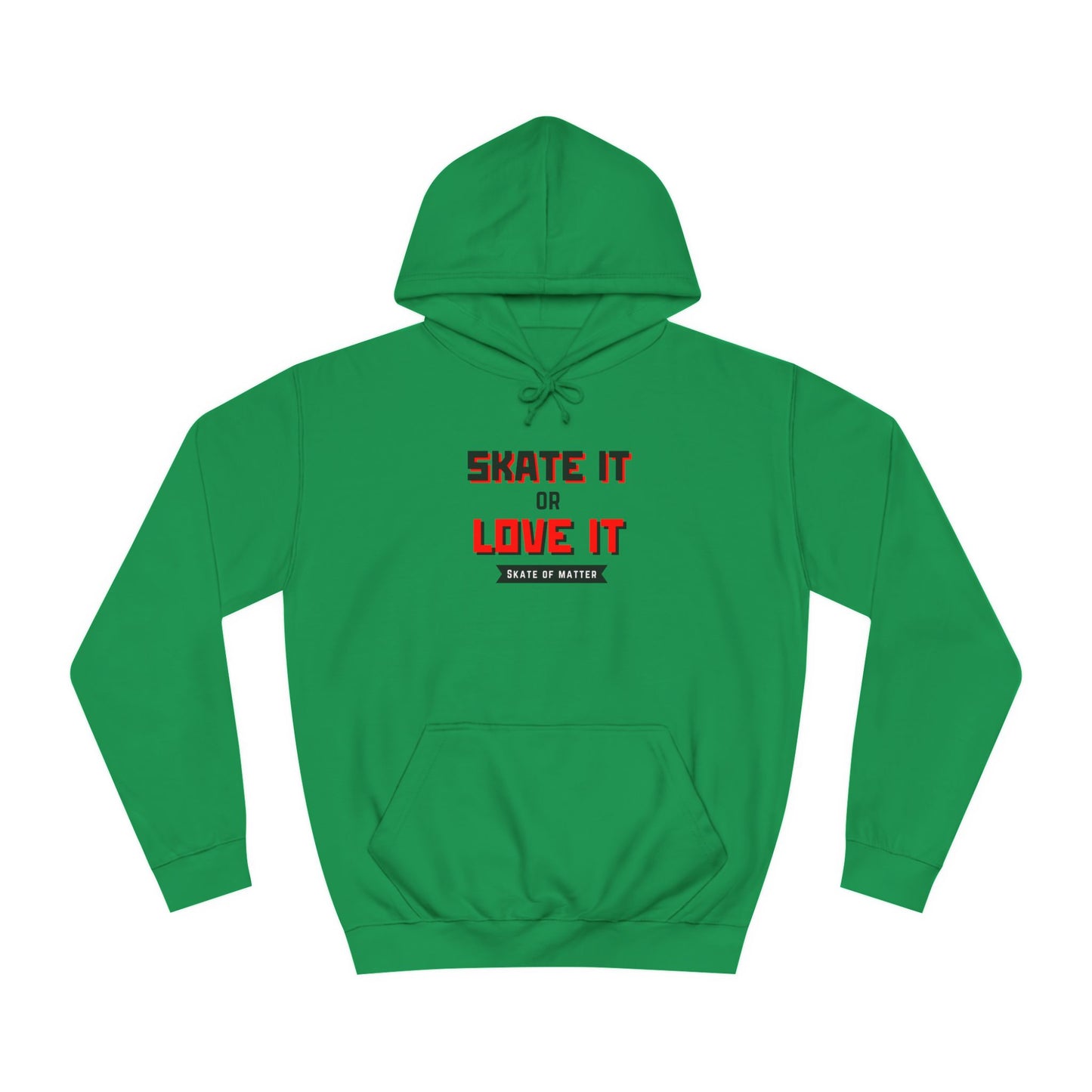 Hoodie - Skate It or Love It Unisex Hoodie - Skate of Matter LLC